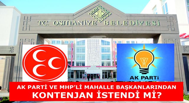 Personel alımında AK PARTİ'li ve MHP'li Mahalle Başkanlarından kontenjan istendi mi?