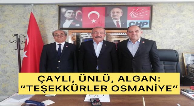 Şükret Çaylı, Baha Ünlü, Abdulkadir Algan: Teşekkürler Osmaniye