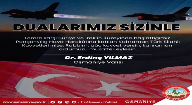 Vali Erdinç Yılmaz, "Dualarımız sizinle""