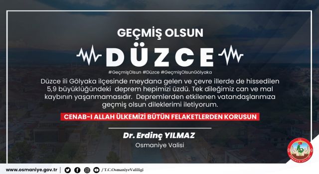 Vali Erdinç Yılmaz, "Geçmiş olsun Düzce"