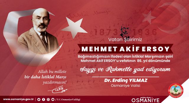 Osmaniye Valisi Erdinç Yılmaz, Mehmet Akif Ersoy'u vefatının 86. yılında andı