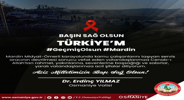 Osmaniye Valisi başsağlığı mesajı yayınladı