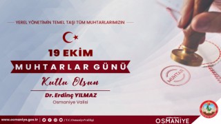 Osmaniye Valisi Erdinç Yılmaz, 19 Ekim Muhtarlar Gününü kutladı
