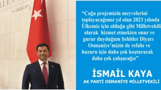 İsmail Kaya, "Şehitler Diyarı Osmaniye’mizin refahı ve huzuru için daha çok koşturacak daha çok çalışacağız"