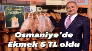 Osmaniye'de ekmek 5 TL oldu